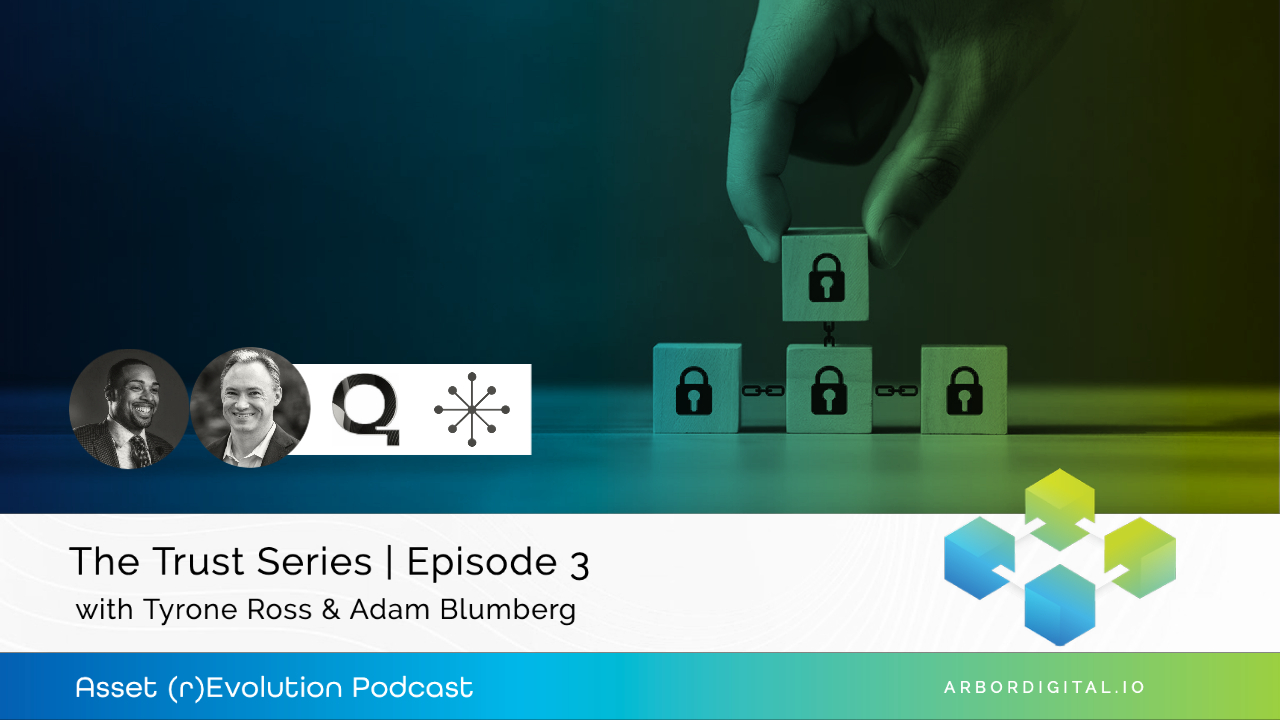 The Trust Series Episode 3 with Tyrone Ross & Adam Blumberg